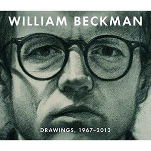 William Beckman: Drawings, 1967-2013